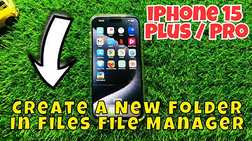 iPhone 15 / Plus / Pro Create A New Folder In Files File Manager