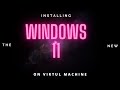 WINDOWS 11 Installation On A Virtual Machine A Z Installation mp3