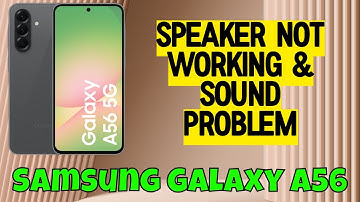 Samsung Speaker Not working & Sound Problem || Speaker Problem Samsung Galaxy A56 -- Quick Tutorial