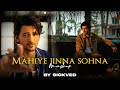 Mahiye Jinna Sohna Mashup SICKVED 2023 