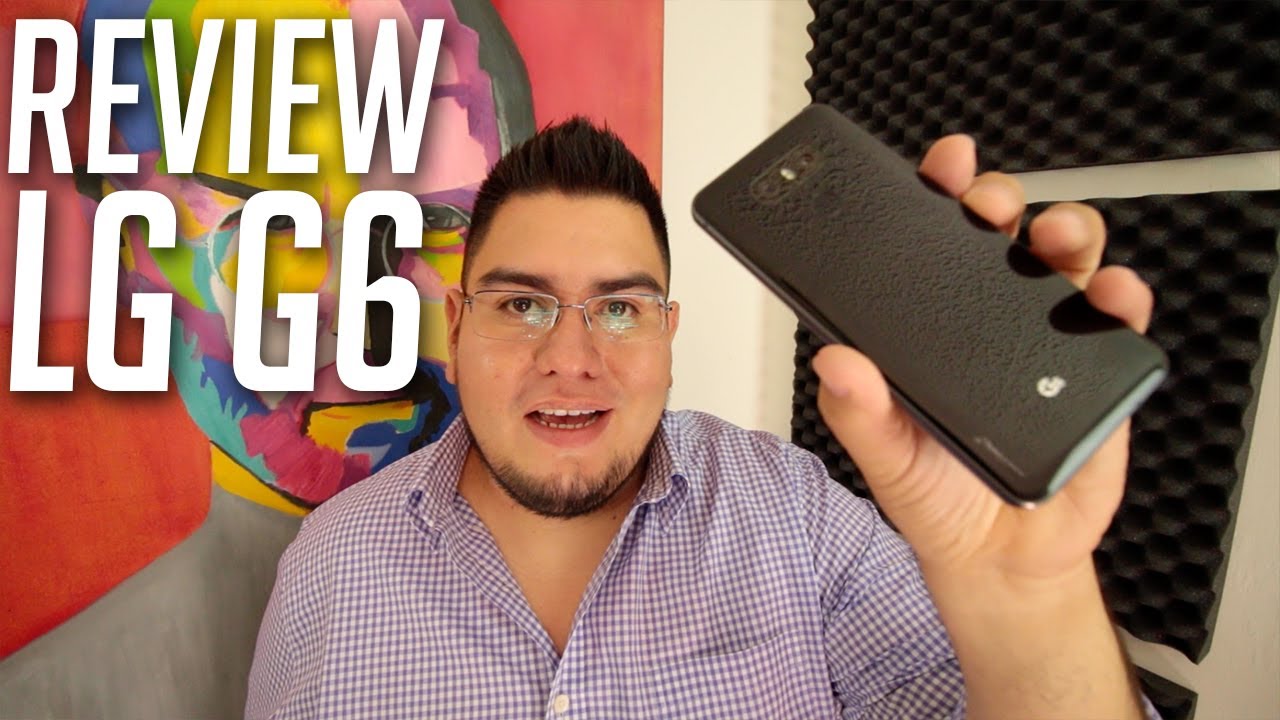 Review LG G6 En Espa ol LGG6MX YouTube
