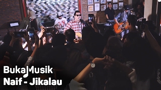 Video thumbnail of "Naif - Jikalau | BukaMusik"