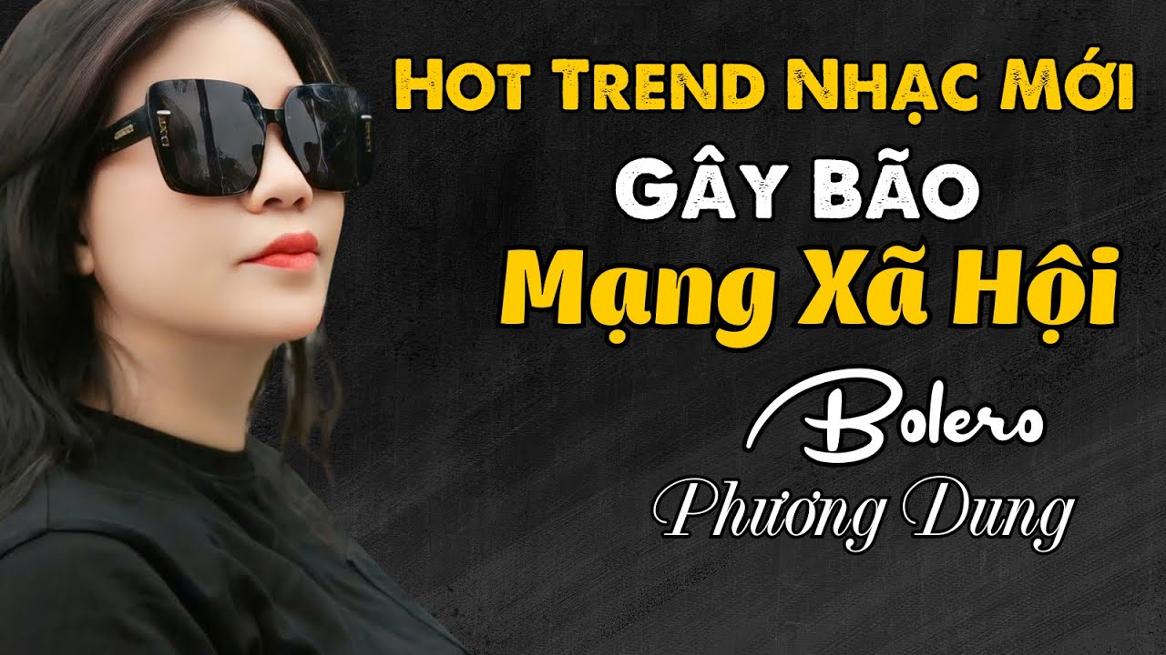 Bolero Tâm Trạng 2025 – Gây Bão Mạng Xã Hội || Giọng Ca Độc Lạ Phương Dung ||