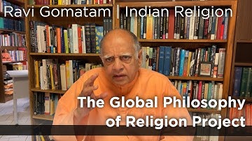 Ravi Gomatam | The Global Philosophy of Religion Project | Indian Religion