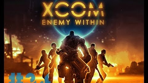 XCOM: Enemy Within- Part 34