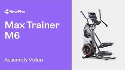 How to assemble your Bowflex Max Trainer M6