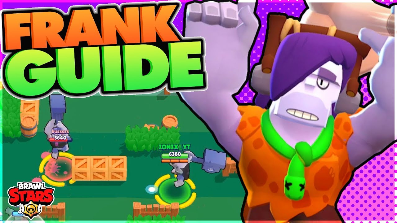 How To Play Frank Advanced Frank Guide Brawl Stars Youtube - brawl stars frank guide