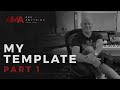 AMA Episode #10 - My Template Pt. 1