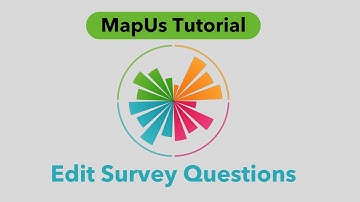 MapUs Tutorial - Edit Survey Questions