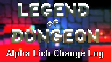Legend of Dungeon: Alpha Lich Change Log [Discussion/Gameplay]