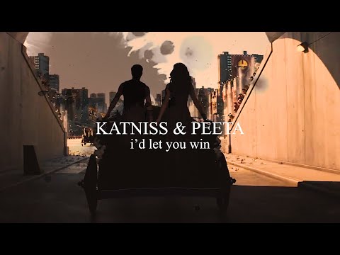 Katniss & Peeta | I'd Let You Win