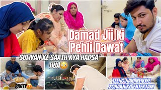 Faiza Aunty Ke Damad Ji Ki Pehli Dawat 🥰 | Dawat Me Hua Hadsa 😰 | Zohaan Ka Entertainment 😝|Niyan♥️