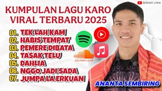 KUMPULAN LAGU KARO VIRAL TERBARU 2025 - ANANTA SEMBIRING | VIRAL DI TIKTOK