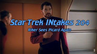 Star Trek INtakes: Riker Sees Picard Again