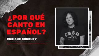 «¿Por qué canto en español?» - Enrique Bunbury