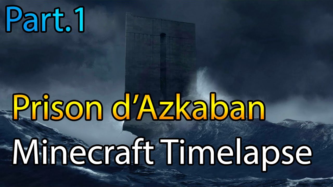 Minecraft Azkaban Prison d'Azkaban Minecraft timelapse part.1 - YouTube