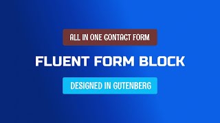 Create Awesome Forms with Fluent Form Block on Gutenberg
