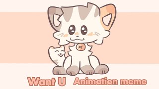 Want U - Animation Meme (OC)