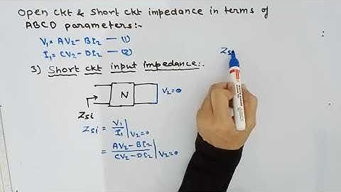 Short circuit input impedance in terms of ABCD parameters! Lecture-28.