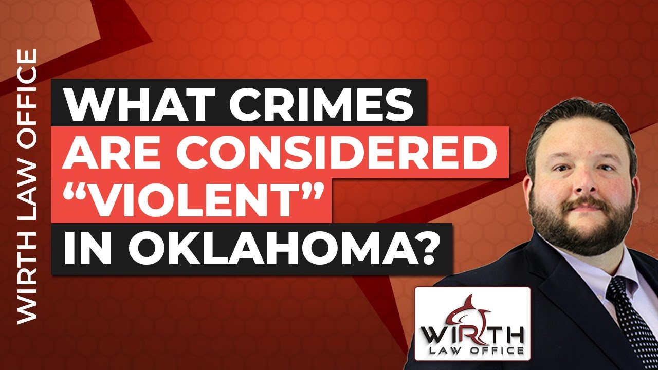 What Crimes Are Considered “Violent” in Oklahoma?