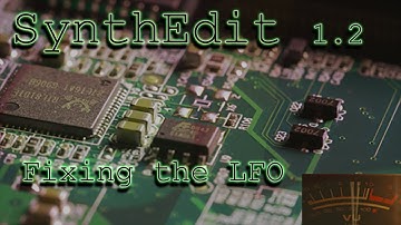 Fixing the LFO - SynthEdit 1.2 Tutorial