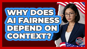 Why Does AI Fairness Depend On Context?