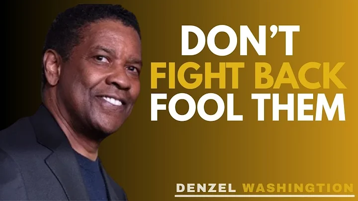 Don’t Fight Back, Fool Them THE POWERFUL SPEECH BY DENZEL MOTIVATIONAL