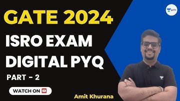 ISRO Exam Digital PYQ | Part 2 | GATE 2024 | Amit Khurana