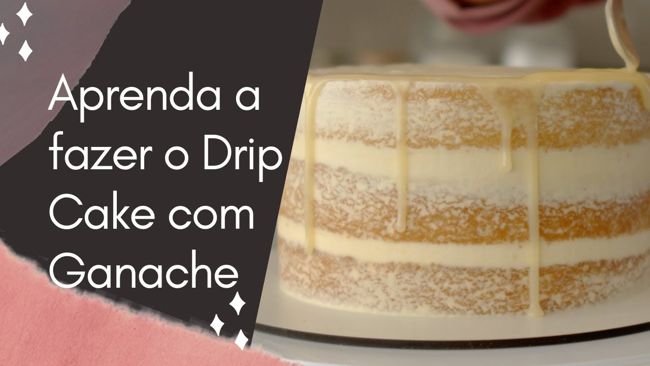 APRENDA A FAZER O DRIP CAKE COM GANACHE | NANI MANTOVANI