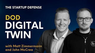 Digital Twin, DoD Legacy Systems, and Beast Code with Matt Zimmermann and John McCrea