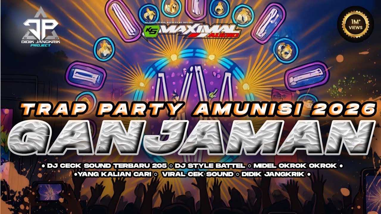 DJ GANJAMAN TRAP PARTY AMUNISI TAHUN BARU DIDIK JANGKRIK