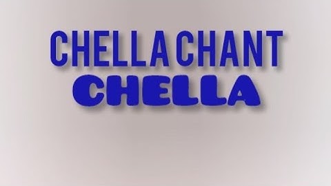 Chella _ CHELLA CHANT ( Official Lyrics Video)