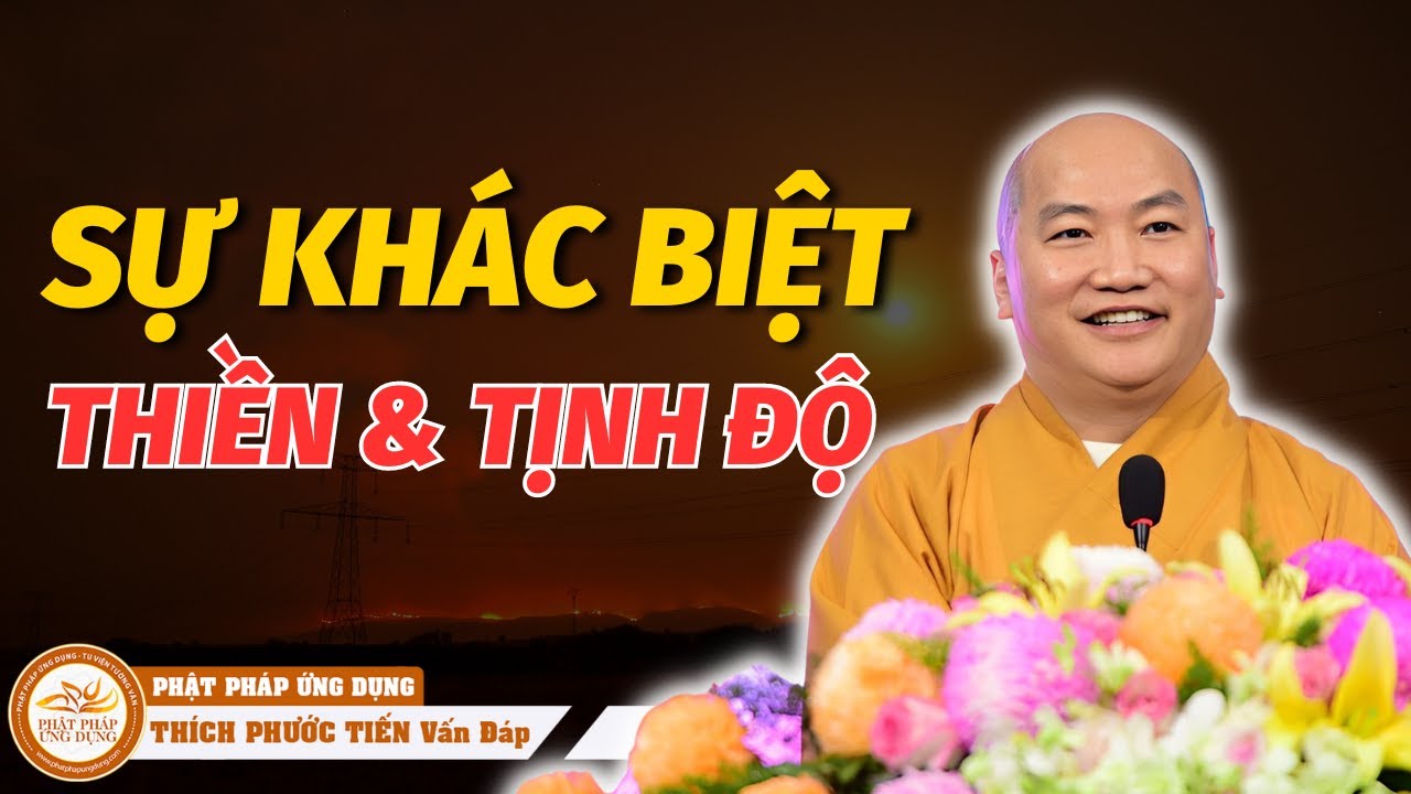 Outline Video Sự Khác Biệt Giữa Thiền Và Thềm Thang Tịnh Độ (Rất Hay) | Thích Phước Tiến Vấn Đáp