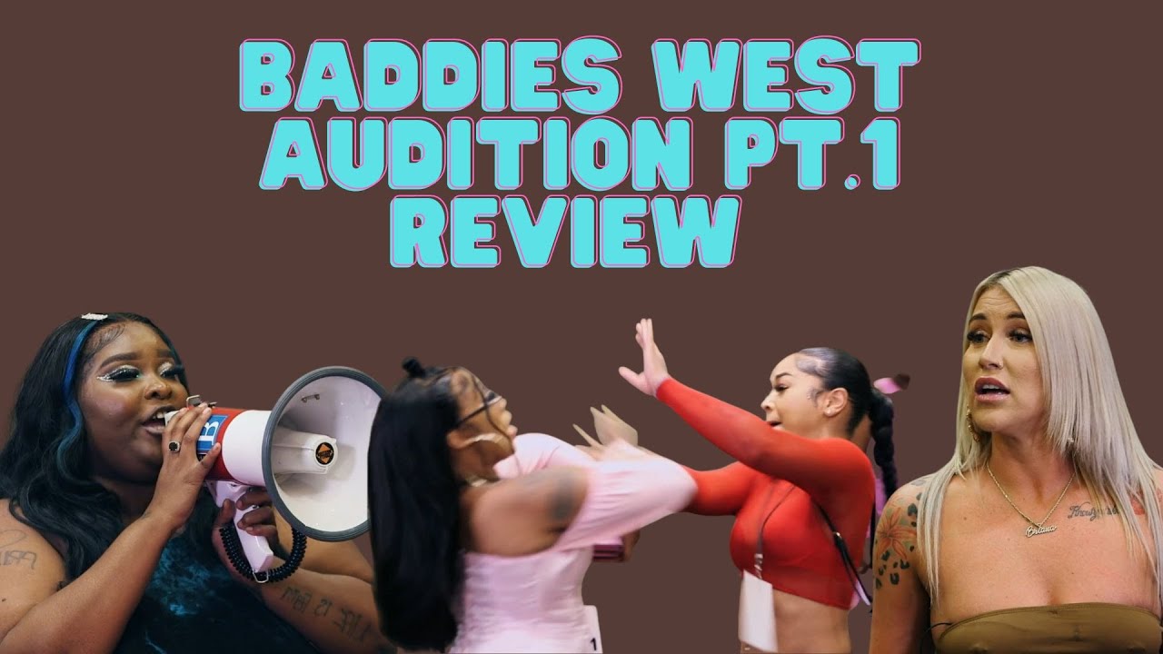 Baddies West Audition Pt. 1 Review baddies YouTube