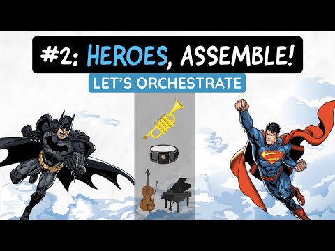 LET'S ORCHESTRATE #2: Heroes, Assemble! | Orchestration Recipes Vol. 2