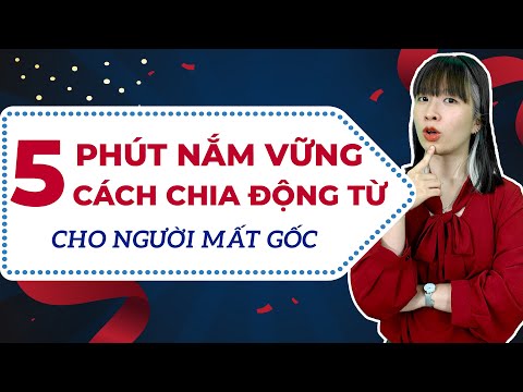 Video Chữa mất gốc IELTS: Cách chia động từ cơ bản trong... - youtube