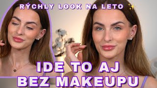 AKO VYZERAŤ FRESH AJ BEZ MAKEUPU?! NO MAKEUP MAKEUP LOOK