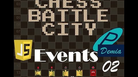 Pdemia Chess Battle City in JavaScript Ep 02 Events