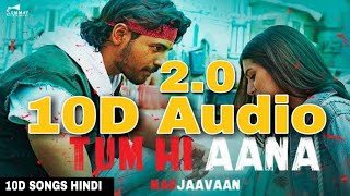 Tum hi aana 10d songs, 8d audio , marjaavaan sidharth m, tara s,
riteish d, jubin nautiyal payal dev kunaal v, extra bass boosted song
- t...
