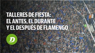 Talleres de fiesta: el antes, el durante y el después de Flamengo