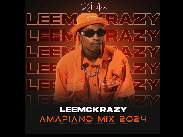 Leemckrazy | Amapiano Mix 2024 | DJ Ace ♠️ class=