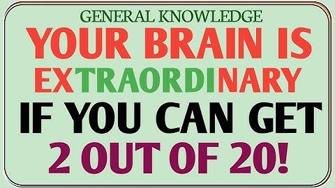 YOUR BRAIN IS EXTRAORDINARY! IF YOU CAN GET 2 OUT OF 20! | GK GALAXY | Extreme Quiz Challenge