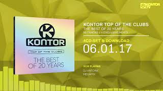 Kontor Top Of The Clubs   The Best Of 20 Years Official Minimix HD