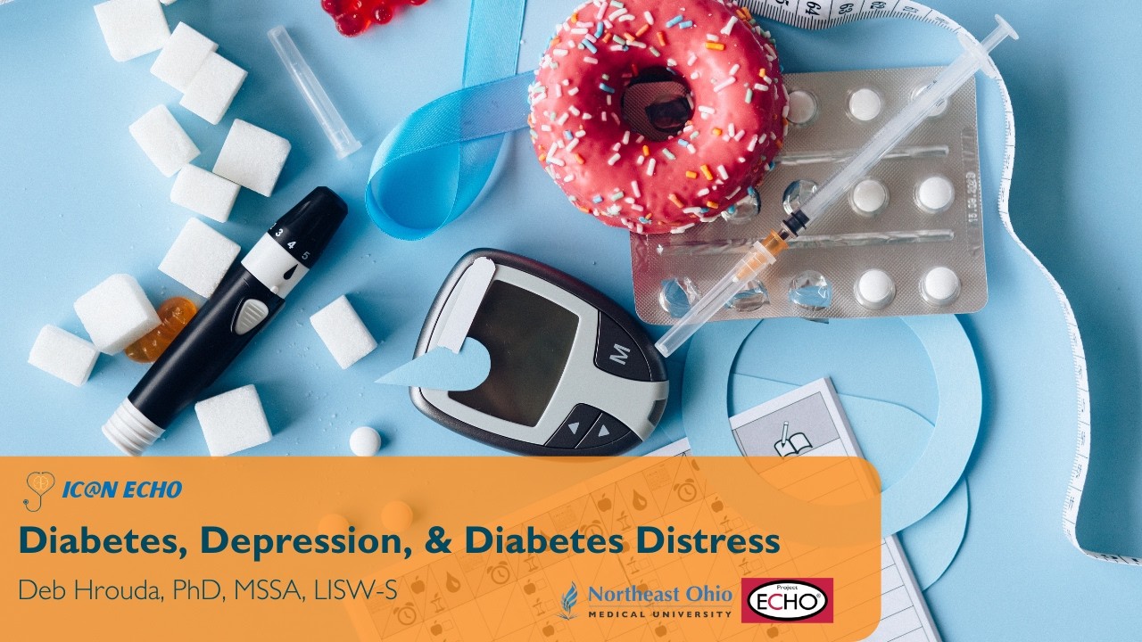 Diabetes, Depression, & Diabetes Distress - IC@N ECHO