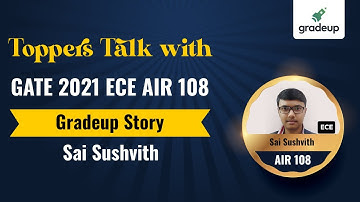 Toppers Talk With GATE 2021 | GATE 2021 ECE AIR 108 | Success tips & Strategy | Gradeup