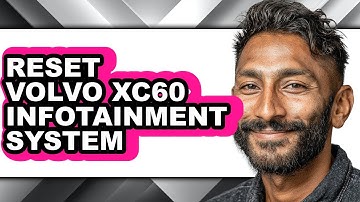 How To Reset Volvo XC60 Infotainment System - Full Guide