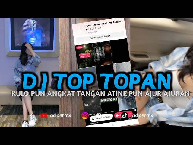 DJ TOP TOPAN || KULO PUN ANGKAT TANGAN ATINE PUN AJUR AJURAN VIRAL TIKTOK ADI AS RMX class=