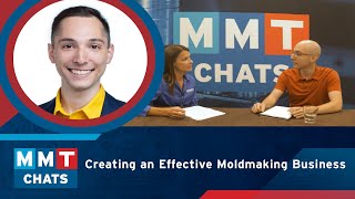 How to Create a Highly Effective and Scalable Moldmaking Business | MMT Chats