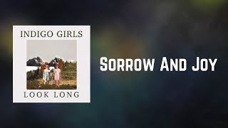 Indigo Girls - Sorrow And Joy (Lyrics)