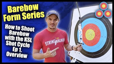 Barebow Archery Form Series EP 1 | Overview | NTS System/KSL Shot Cycle
